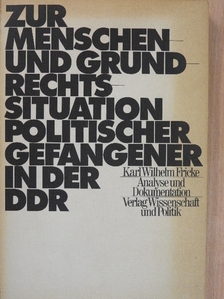 Karl Wilhelm Fricke - Zur Menschen- und Grundrechtssituation politischer Gefangener in der DDR [antikvár]