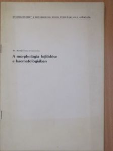 Dr. Bernát Iván - A morphológia fejlődése a haematológiában [antikvár]