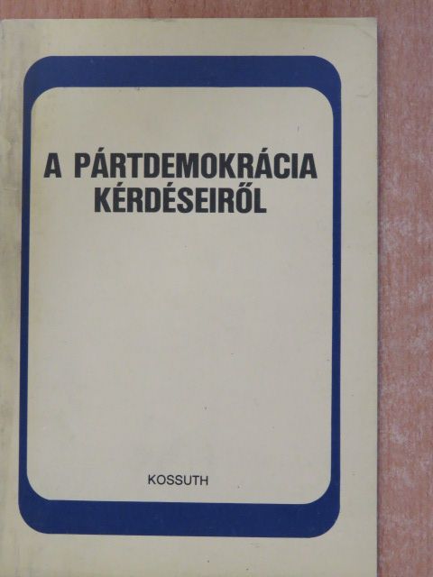Huszár István - A pártdemokrácia kérdéseiről [antikvár]