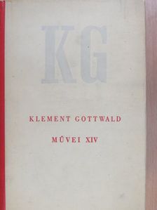 Klement Gottwald - Klement Gottwald művei XIV. [antikvár]