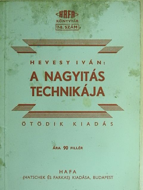Hevesy Iván - A nagyitás technikája [antikvár]