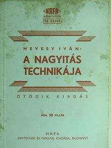 Hevesy Iván - A nagyitás technikája [antikvár]