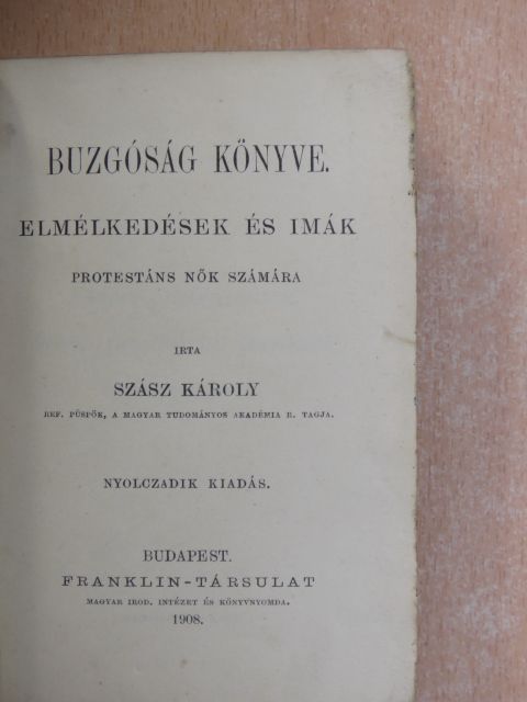 Szász Károly - Buzgóság könyve [antikvár]