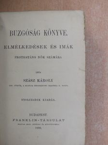 Szász Károly - Buzgóság könyve [antikvár]