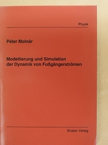 Péter Molnár - Modellierung und Simulation der Dynamik von Fußgängerströmen [antikvár]
