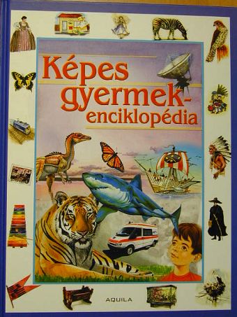 Szarkáné Farkas Anikó - Képes gyermekenciklopédia [antikvár]