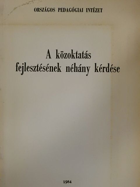 Szebenyi Péter - A közoktatás fejlesztésének néhány kérdése [antikvár]