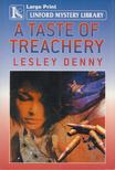 Lesley Denny - A Taste of Treachery [antikvár]
