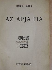 Jókai Mór - Az apja fia [antikvár]