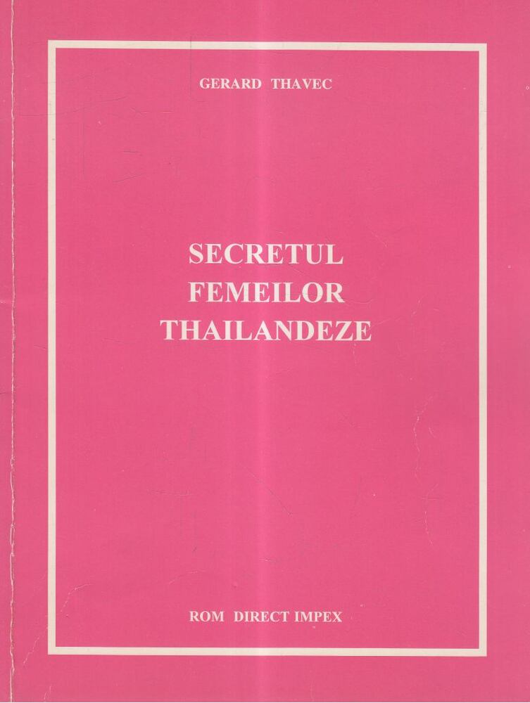 Gerard Thavec - Secretul femeilor thailandeze [antikvár]