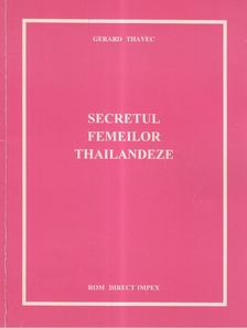 Gerard Thavec - Secretul femeilor thailandeze [antikvár]