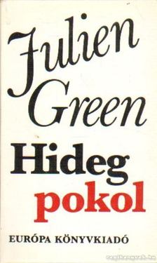 Green, Julien - Hideg pokol [antikvár]