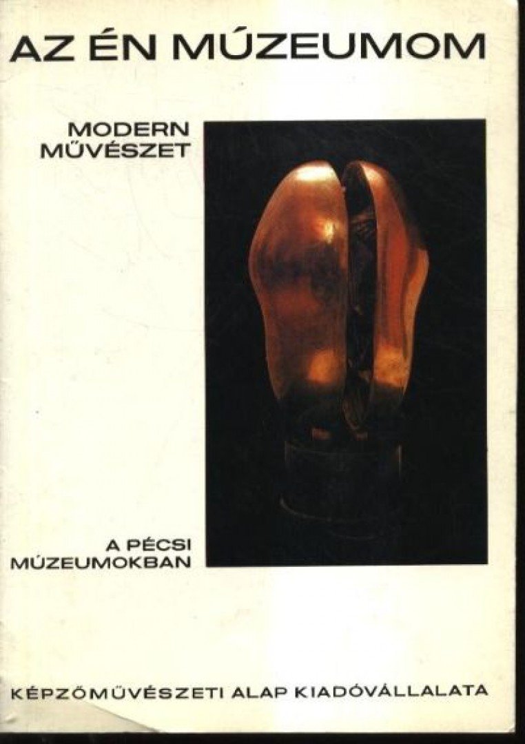 HÁRS ÉVA - Modern művészet a pécsi múzeumokban [antikvár]