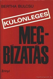 Bertha Bulcsu - Különleges megbízatás [antikvár]
