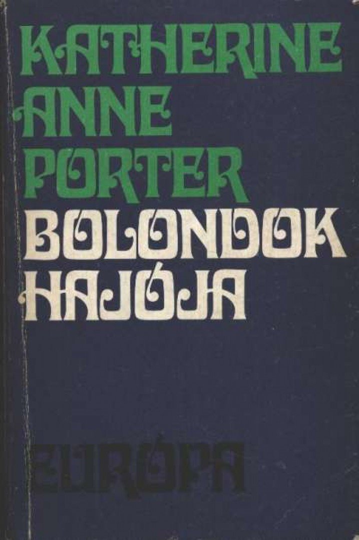 KATHERINE ANNE PORTER - Bolondok hajója [antikvár]