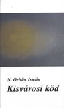 N. Orbán István - Kisvárosi köd [antikvár]