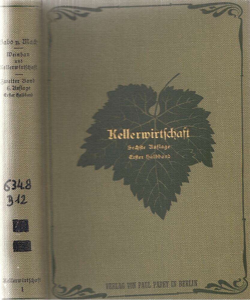Dr. C. v. d. Heide, W. Biermann, Dr. R. Meißner, Dr. Fr. Muth - Handbuch der Kellerwirtschaft II. Band Erster Halbband [antikvár]