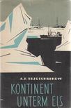 A. F. Trjoschnikow - Kontinent unterm Eis [antikvár]
