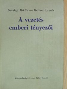 Gazdag Miklós - A vezetés emberi tényezői [antikvár]