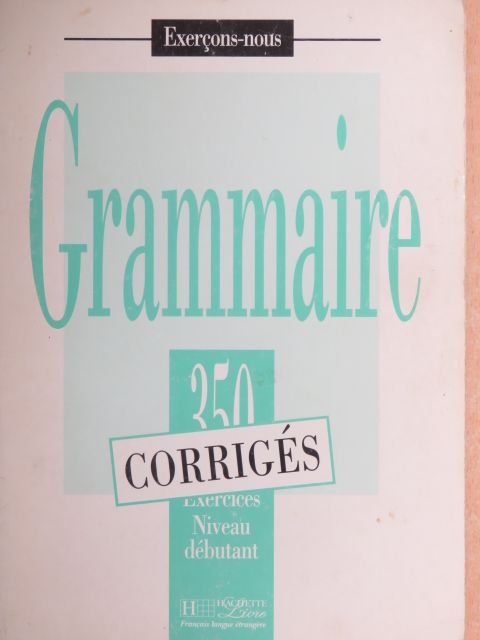 A. Petetin - Grammaire - 350 Exercices - Niveau débutant [antikvár]