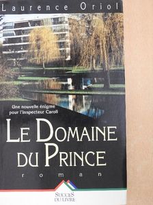 Laurence Oriol - Le Domaine du Prince [antikvár]