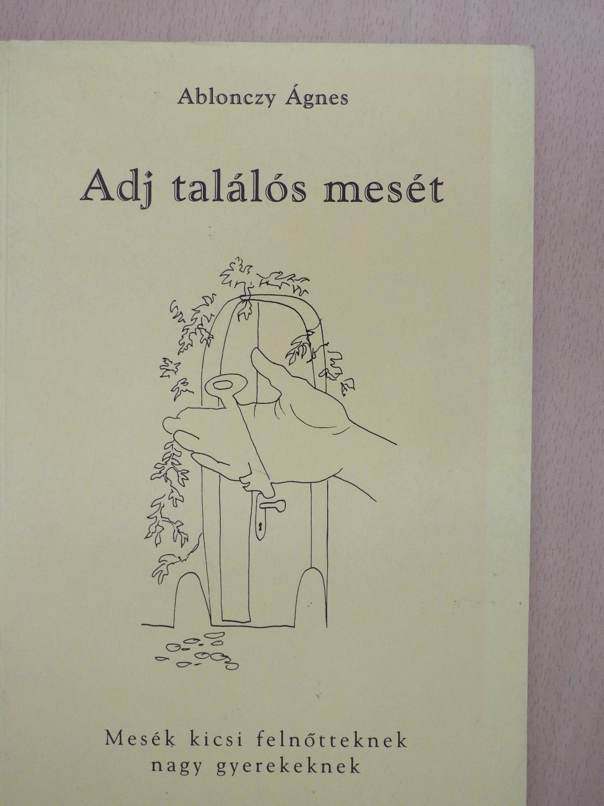 Ablonczy Ágnes - Adj találós mesét (kétszeresen dedikált példány) [antikvár]