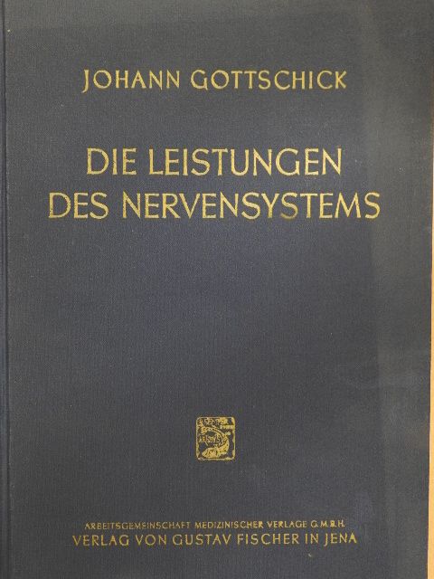 Dr. Johann Gottschick - Die Leistungen des Nervensystems [antikvár]