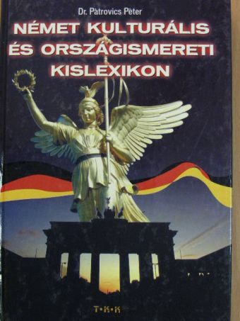 Dr. Pátrovics Péter - Német kulturális és országismereti kislexikon [antikvár]