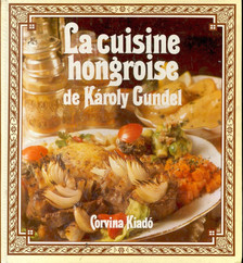 GUNDEL KÁROLY - La cuisine hongroise [antikvár]