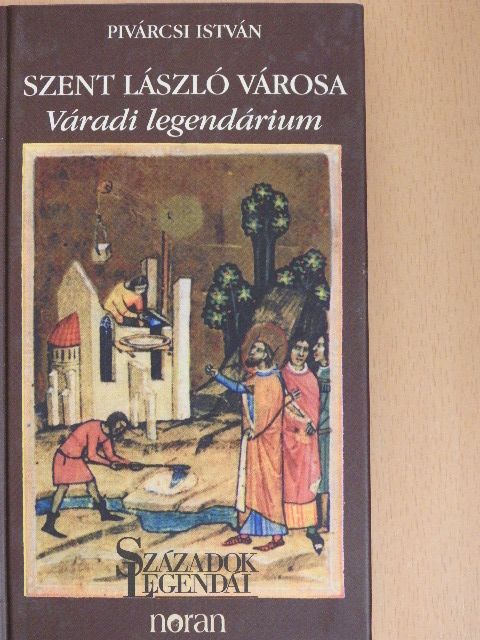Pivárcsi István - Szent László városa [antikvár]