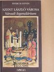 Pivárcsi István - Szent László városa [antikvár]