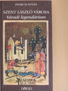 Pivárcsi István - Szent László városa [antikvár]