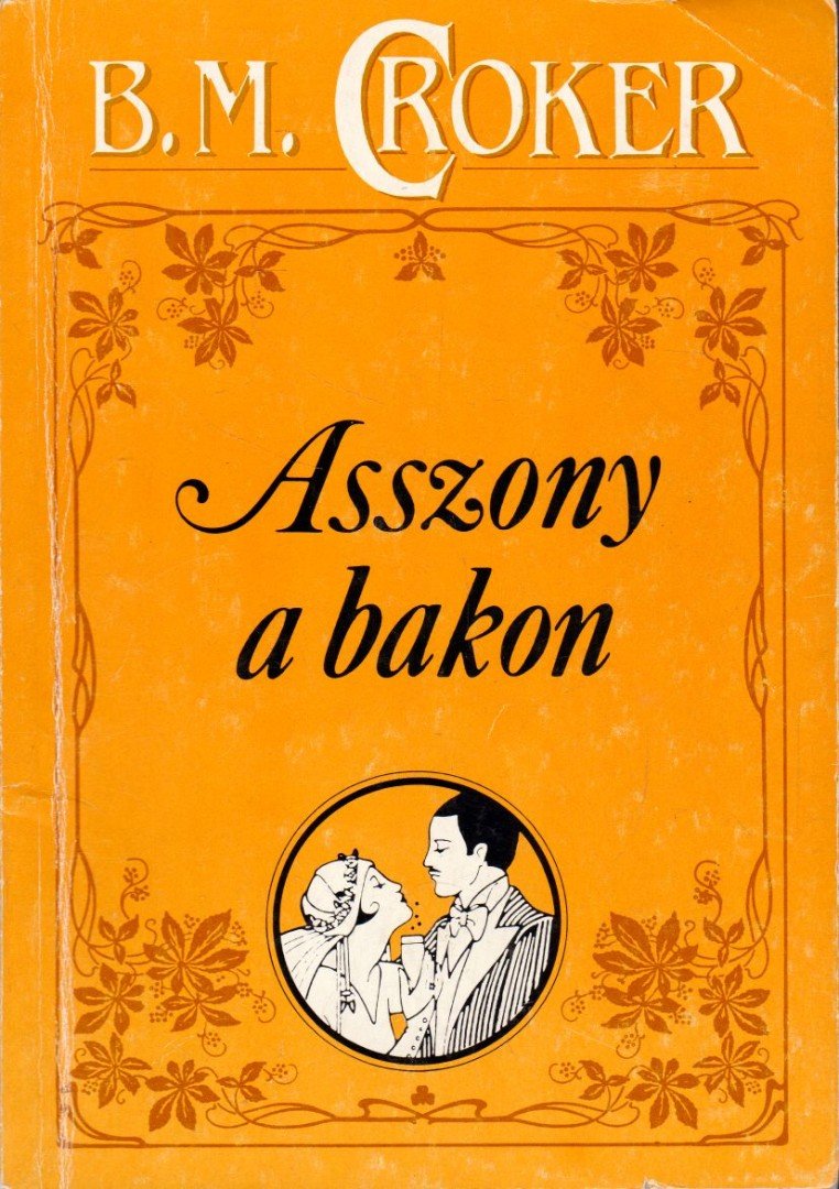 Croker, B. M. - Asszony a bakon [antikvár]