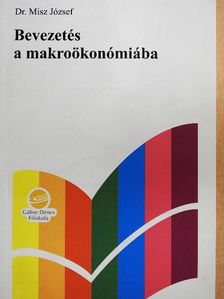 Dr. Misz József - Bevezetés a makroökonómiába [antikvár]