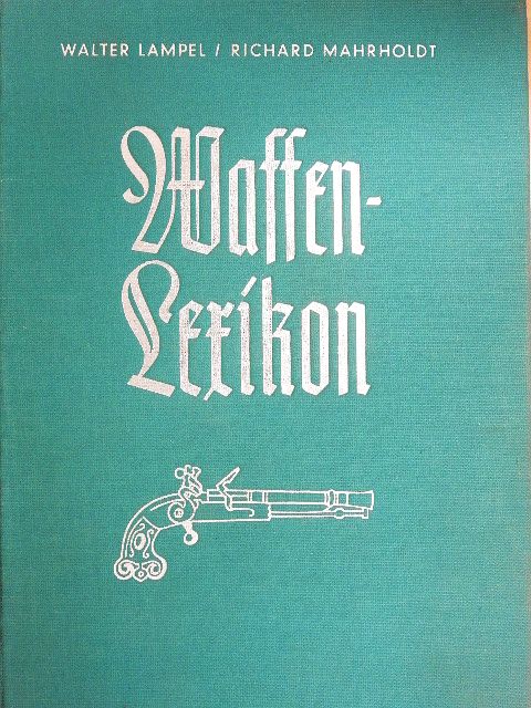 Richard Mahrholdt - Waffenlexikon [antikvár]