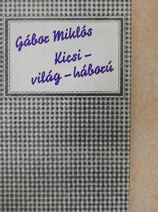 Gábor Miklós - Kicsi-világ-háború [antikvár]