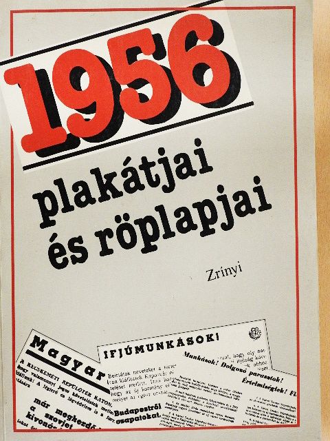 Izsák Lajos - 1956 plakátjai és röplapjai [antikvár]