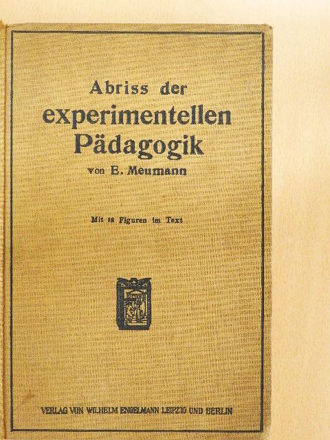 E. Meumann - Abriss der Experimentellen Pädagogik [antikvár]