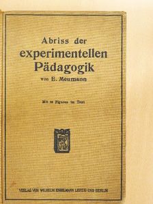 E. Meumann - Abriss der Experimentellen Pädagogik [antikvár]
