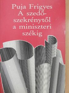 Puja Frigyes - A szedőszekrénytől a miniszteri székig [antikvár]