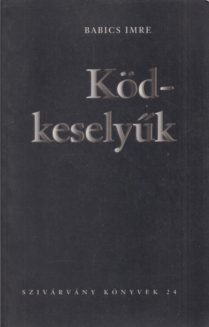 Babics Imre - Ködkeselyűk (dedikált) [antikvár]