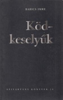 Babics Imre - Ködkeselyűk (dedikált) [antikvár]