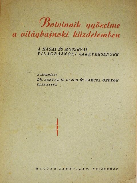Alexander Kotov - Botvinnik győzelme a világbajnoki küzdelemben [antikvár]