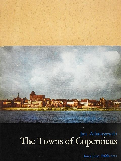 Jan Adamczewski - The Towns of Copernicus [antikvár]