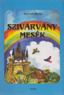 Horváth Márta - Szivárvány mesék [antikvár]