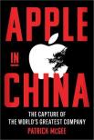 Patrick McGee - Apple in China: The Capture of the World's Greatest Company