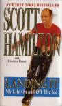 Scott Hamilton - Landing It: My life on and off the ice [antikvár]