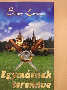 Sidney Lawrence - Egymásnak teremtve [antikvár]