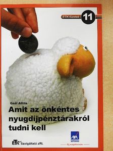 Gaál Attila - Amit az önkéntes nyugdíjpénztárakról tudni kell [antikvár]