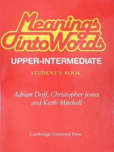 Adrian Doff - Meanings into Words - Upper-Intermediate - Student's Book [antikvár]